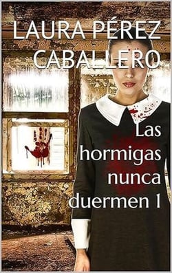 Las hormigas nunca duermen 1 - Las hormigas nunca duermen, #1