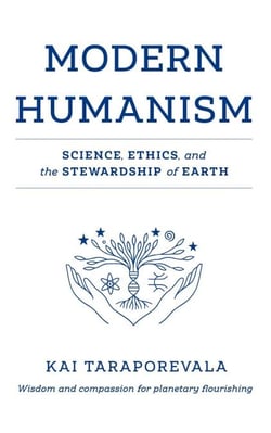 Modern Humanism - Science, Ethics, and the Stewardship of Earth