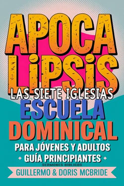 Apocalipsis: Las Siete Iglesias — Escuela Dominical - Clase Bíblica Dominical Para Jóvenes y Adultos, #65