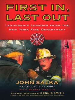 First In, Last Out - Leadership Lessons from the New York Fire Department