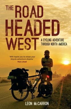 The Road Headed West - A Cycling Adventure Through North America