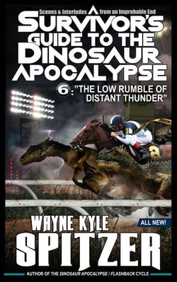 A Survivor's Guide to the Dinosaur Apocalypse, Episode Six: "The Low Rumble of Distant Thunder" - A Survivor's Guide to the Dinosaur Apocalypse, #6