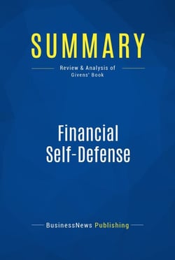 Summary: Financial Self-Defense - Review and Analysis of Givens' Book