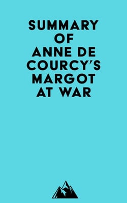 Summary of Anne de Courcy's Margot at War