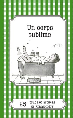 Un corps sublime - 25 trucs et astuces de grand-mère