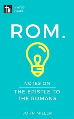 Notes on the Epistle to the Romans - New Testament Bible Commentary Series