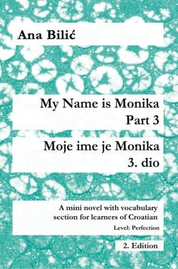 My Name Is Monika - Part 3 / Moje ime je Monika - 3. dio - Croatian Made Easy