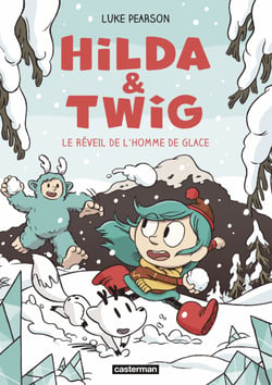 Hilda &amp; Twig (Tome 2) - Le Réveil de l'Homme de glace