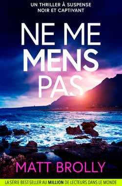 Ne me mens pas - un thriller à suspense noir et captivant