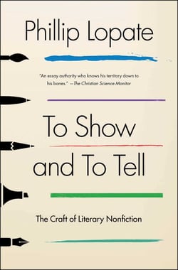 To Show and to Tell - The Craft of Literary Nonfiction