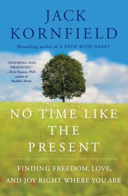 No Time Like the Present - Finding Freedom, Love, and Joy Right Where You Are