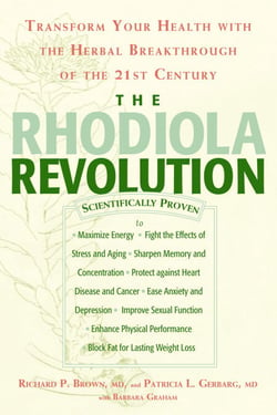 The Rhodiola Revolution - Transform Your Health with the Herbal Breakthrough of the 21st Century