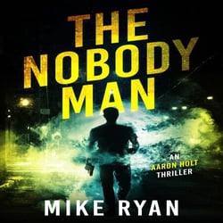 The Nobody Man - The Aaron Holt Series, #1