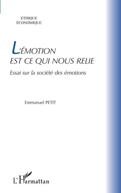 L'émotion est ce qui nous relie - Essai sur la société des émotions