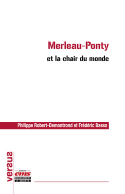 Merleau-Ponty et la chair du monde