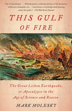 This Gulf of Fire - The Destruction of Lisbon, or Apocalypse in the Age of Science and Reason