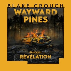 Révélation: Wayward Pines - épisode 1 - Wayward Pines 1