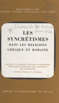 Les syncrétismes dans les religions grecque et romaine - Colloque de Strasbourg, 9-11 juin 1971