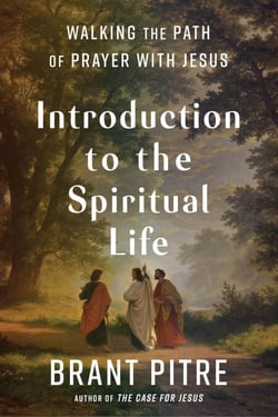 Introduction to the Spiritual Life - Walking the Path of Prayer with Jesus