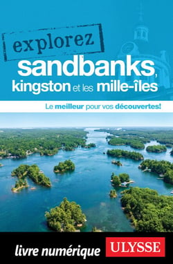 Explorez Sandbanks, Kingston et les Mille-Îles
