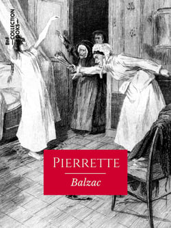 Pierrette - Les Célibataires - Scènes de la vie de province