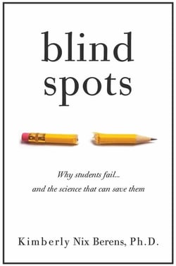 Blind Spots - Why Students Fail and the Science That Can Save Them