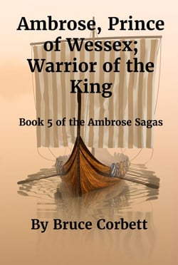 Ambrose, Prince of Wessex; Warrior of the King. - The Ambrose Sagas, #5