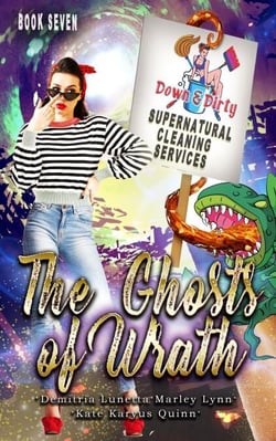 The Ghosts of Wrath - Down &amp; Dirty Supernatural Cleaning Services, #7