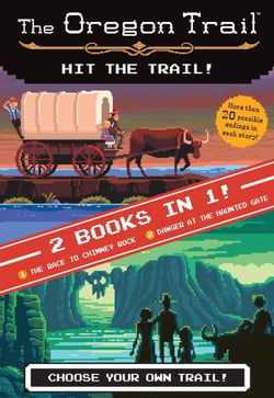 The Oregon Trail: Hit the Trail! (Two Books in One) - The Race to Chimney Rock and Danger at the Haunted Gate