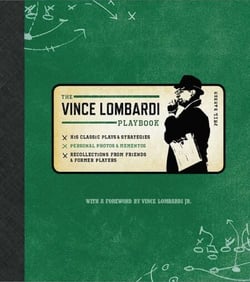 Official Vince Lombardi Playbook - * His Classic Plays &amp; Strategies * Personal Photos &amp; Mementos * Recollections From Friends &amp; Former Players