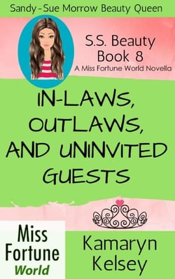 In-Laws, Outlaws, and Uninvited Guests - Miss Fortune World: SS Beauty, #8