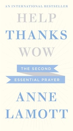 Help, Thanks, Wow - The Second Essential Prayer