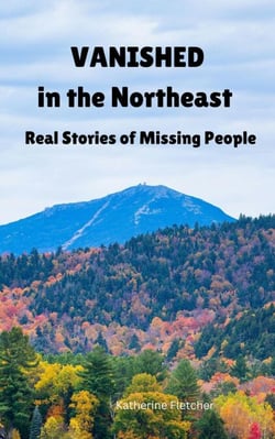 Vanished in the Northeast - Vanished and Missing People, #3