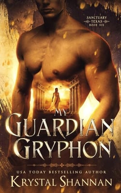 My Guardian Gryphon - Sanctuary, Texas, #6
