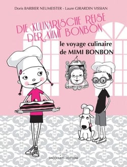 Die Kulinarische Reise Der Mimi Bonbon - Le voyage culinaire de Mimi Bonbon - BD Bilingue allemand/français