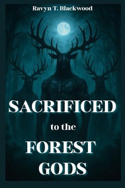Sacrificed To The Forest Gods - The Forest Gods Trilogy, #1
