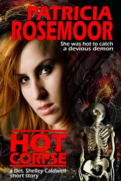 Hot Corpse, a Det. Shelley Caldwell Short Story - Detective Shelley Caldwell, #4