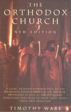 The Orthodox Church - An Introduction to Eastern Christianity