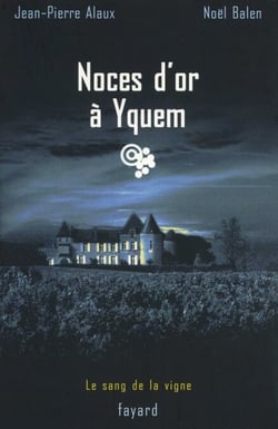 Noces d'or à Yquem - Le sang de la vigne, tome 2