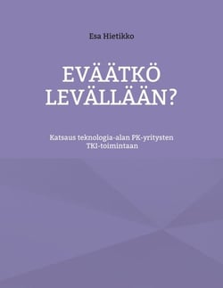 Eväätkö levällään? - Katsaus teknologia-alan PK-yritysten TKI-toimintaan