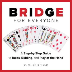 Knack Bridge for Everyone - A Step-by-Step Guide to Rules, Bidding, and Play of the Hand