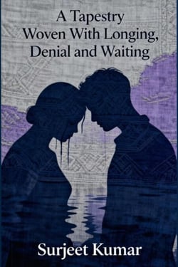 A Tapestry Woven With Longing, Denial and Waiting