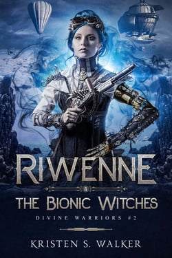Riwenne &amp; the Bionic Witches - Divine Warriors, #3