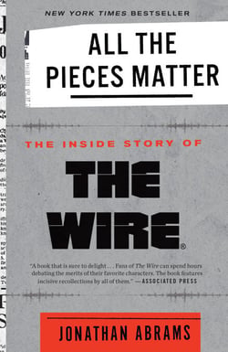 All the Pieces Matter - The Inside Story of The Wire®