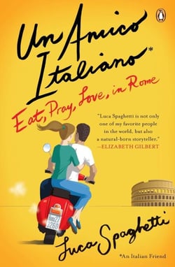 Un Amico Italiano - Eat, Pray, Love in Rome