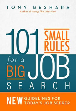 101 Small Rules for a Big Job Search: New Guidelines for Today's Job Seeker