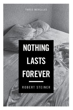 Nothing Lasts Forever - Three Novellas
