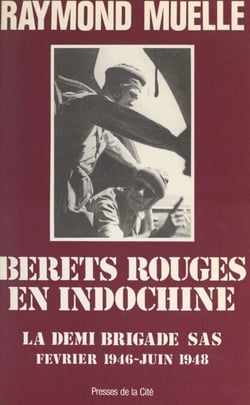 Bérets rouges en Indochine - La demi-brigade SAS, février 1946-juin 1948