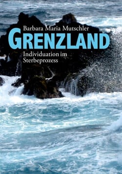 Grenzland - Individuation im Sterbeprozess