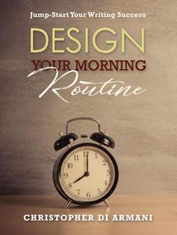 Design Your Morning Routine: Jump-Start Your Writing Success - Author Success Foundations, #2